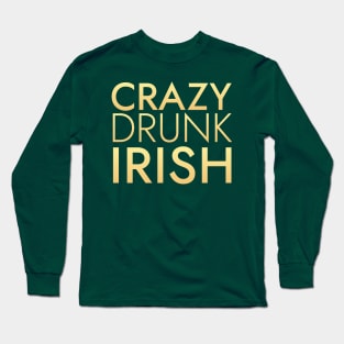 Crazy Drunk Irish GD Long Sleeve T-Shirt